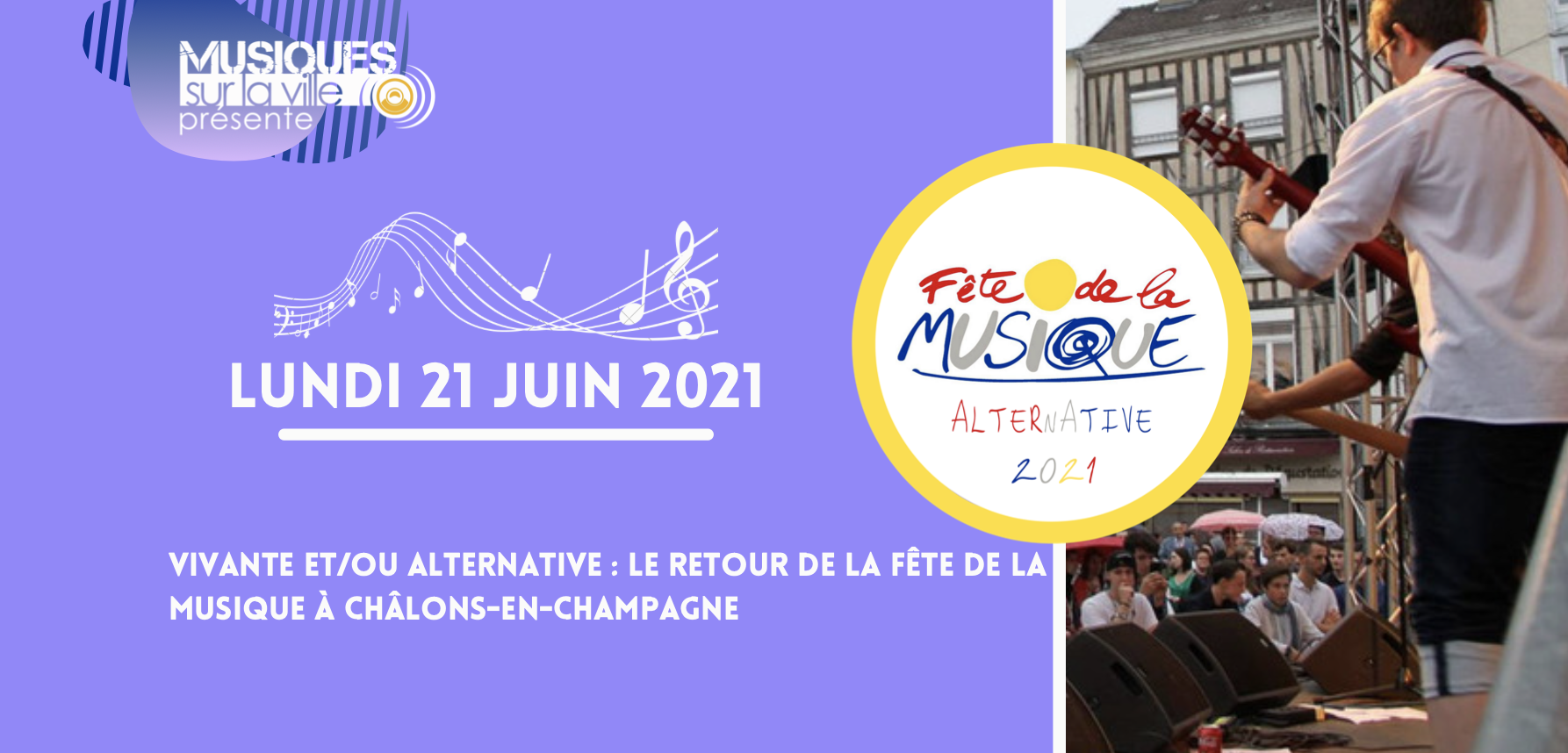 Fete De La Musique Chalons En Champagne Vivante et/ou alternative : le retour de la Fête de la Musique à